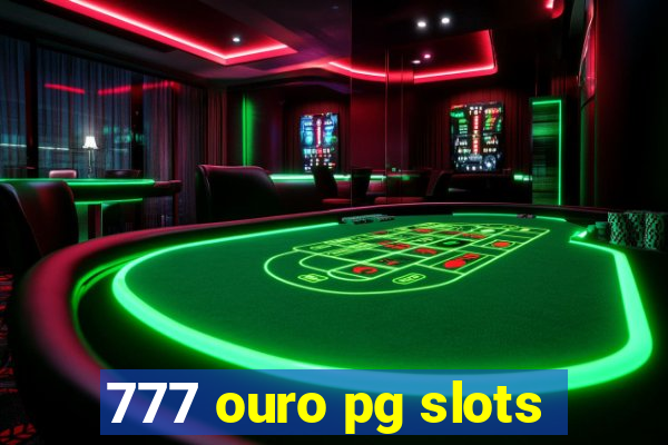 777 ouro pg slots